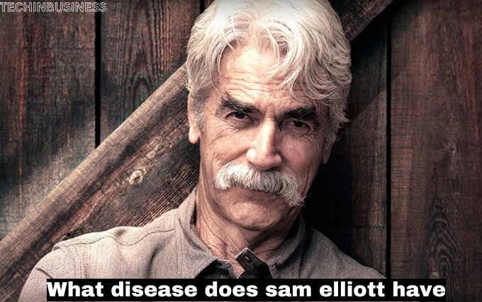 what disease does sam elliott have