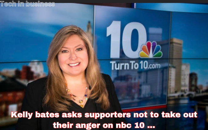 kelly bates asks supporters not to take out their anger on nbc 10 ...