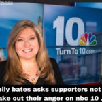 kelly bates asks supporters not to take out their anger on nbc 10 ...